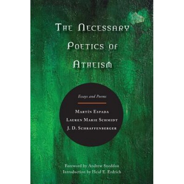 The Necessary Poetics of Atheism: Essays and Poems, Martin Espada (Author)