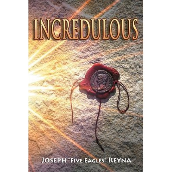 Incredulous, Joseph Five Eagles Reyna (Author)