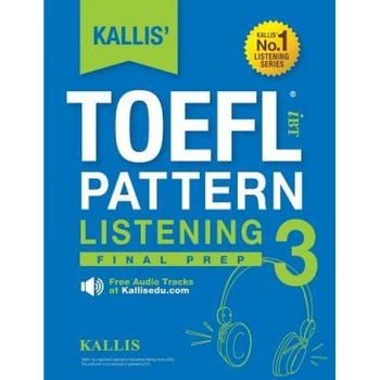 Kallis' TOEFL Ibt Pattern Listening 3: Conquer (College Test Prep 2016 + Study Guide Book + Practice Test + Skill Building), Kallis (Author) Kallis' TOEFL Ibt Pattern Listening 3: Conquer (College Test Prep 2016 + Study Guide Book + Practice Test + Skill Building), Kallis (Author)