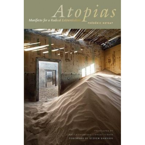 Atopias: Manifesto for a Radical Existentialism, Frederic Neyrat (Author)
