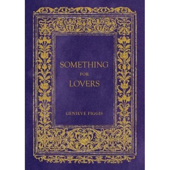 Genieve Figgis: Something for Lovers, Genieve Figgis (Artist) Genieve Figgis: Something for Lovers, Genieve Figgis (Artist)