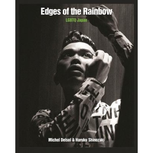 Edges of the Rainbow: Lgbtq Japan, Michel Delsol (Author)
