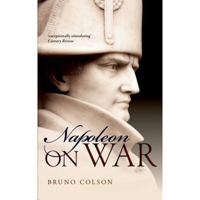 Napoleon: On War, Bruno Colson (Editor)