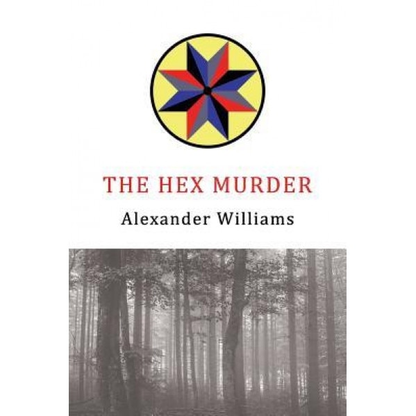 The Hex Murder: A Golden-Age Mystery Reprint, Alexander Williams (Author)