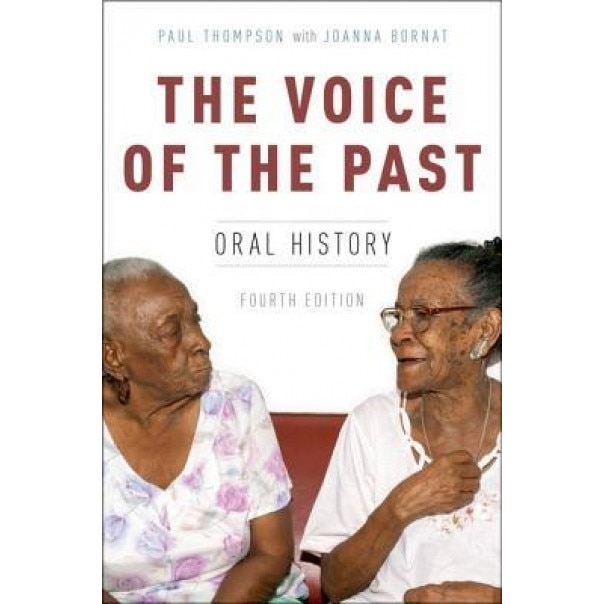 The Voice of the Past: Oral History, Paul Thompson (Author)