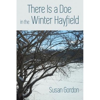 There Is a Doe in the Winter Hayfield, Susan Gordon (Author) There Is a Doe in the Winter Hayfield, Susan Gordon (Author)