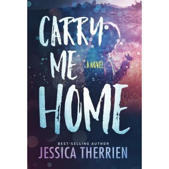Carry Me Home, Jessica Therrien (Author)