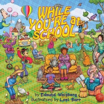 While You're at School, Edmund M. Weisberg (Author) While You're at School, Edmund M. Weisberg (Author)