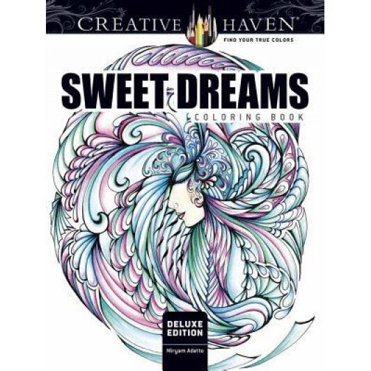 Creative Haven Deluxe Edition Sweet Dreams Coloring Book, Miryam Adatto (Author)