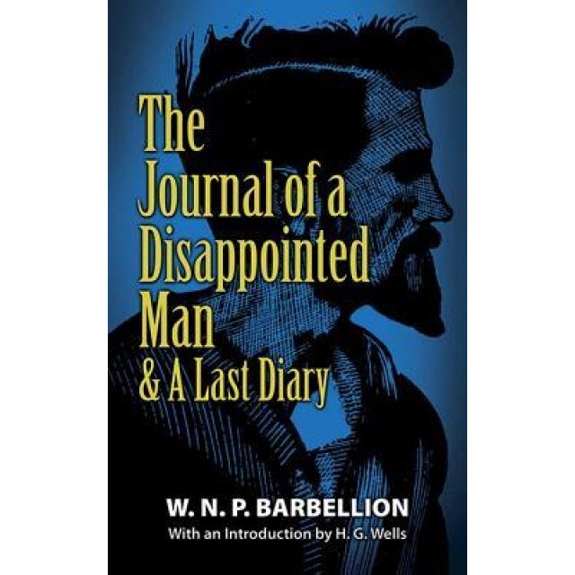 The Journal of a Disappointed Man: & a Last Diary, W. N. P. Barbellion (Author)