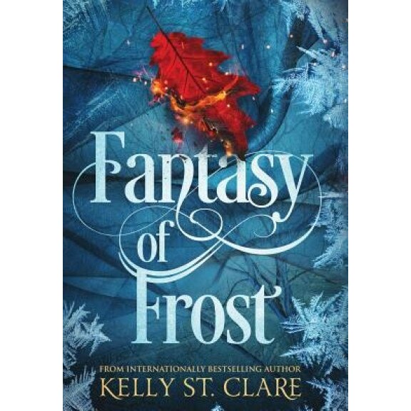Fantasy of Frost, Kelly St Clare (Author)