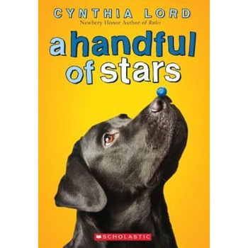 A Handful of Stars, Cynthia Lord (Author) A Handful of Stars, Cynthia Lord (Author)