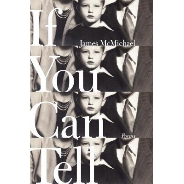 If You Can Tell: Poems, James McMichael (Author)