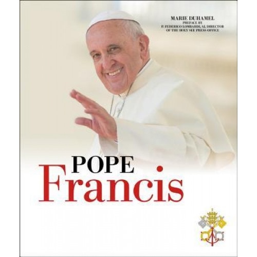Pope Francis: The Story of the Holy Father, Marie Duhamel (Author)