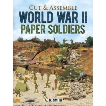World War II Paper Soldiers, A. G. Smith (Author) World War II Paper Soldiers, A. G. Smith (Author)