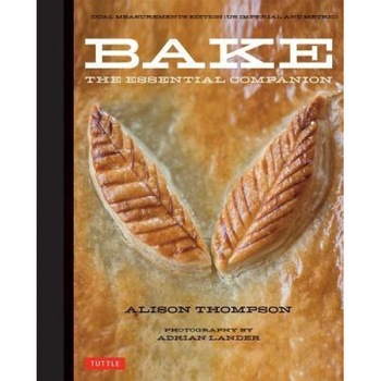 Bake: The Essential Companion, Alison Thompson (Author) Bake: The Essential Companion, Alison Thompson (Author)