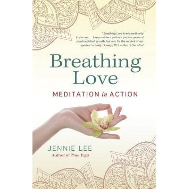 Breathing Love: Meditation in Action - Jennie Lee (Author)