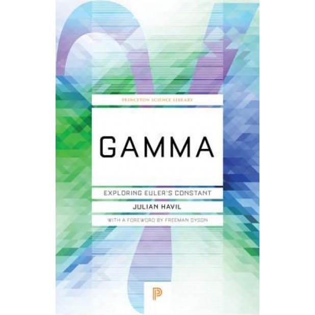 Gamma: Exploring Euler's Constant, Julian Havil (Author)