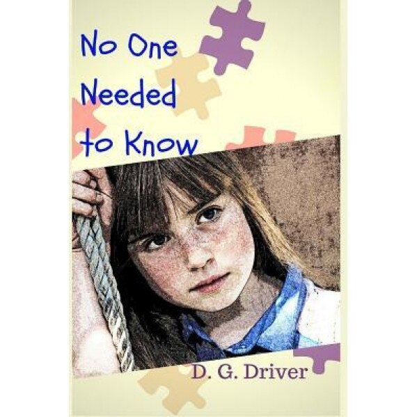 No One Needed to Know, D. G. Driver (Author)