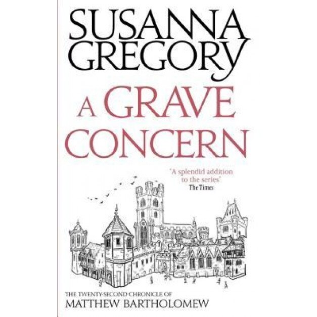 A Grave Concern: The Twenty Second Chronicle of Matthew Bartholomew, Susanna Gregory (Author)