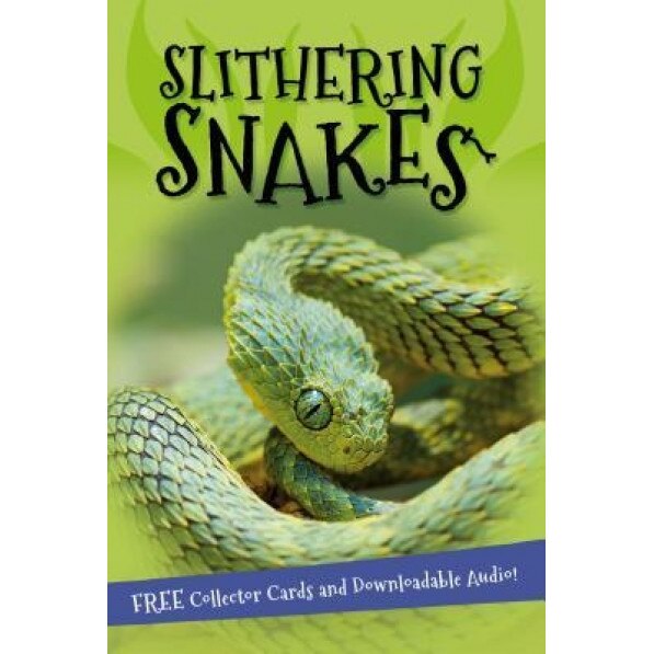 It's All About... Slithering Snakes: Everything You Want to Know about Snakes in One Amazing Book, Editors of Kingfisher (Author)