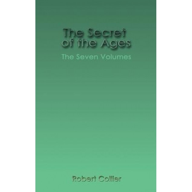 The Secret of the Ages - Robert Collier (Author)