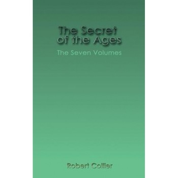 The Secret of the Ages - Robert Collier (Author) The Secret of the Ages - Robert Collier (Author)
