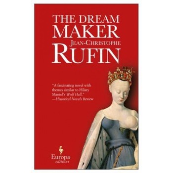 The Dream Maker, Jean-Christophe Rufin (Author) The Dream Maker, Jean-Christophe Rufin (Author)