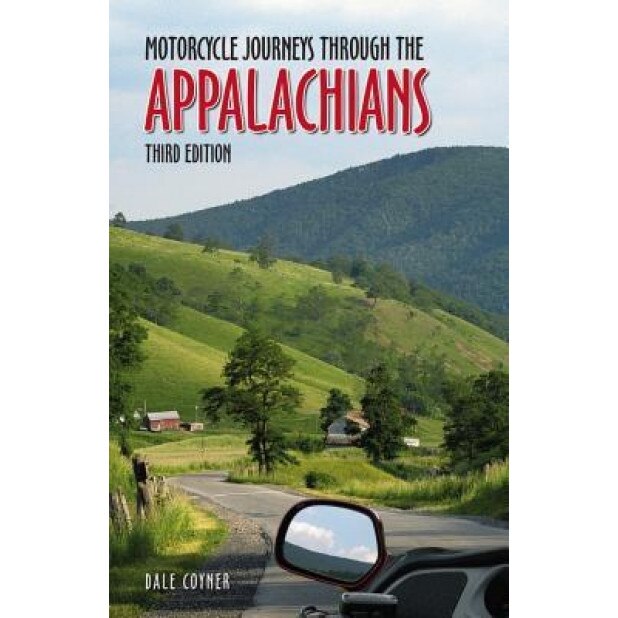 Motorcycle Journeys Through the Appalachians: 3rd Edition, Dale Coyner (Author)