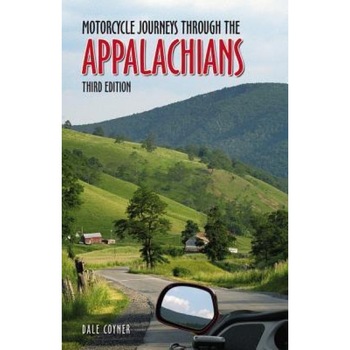 Motorcycle Journeys Through the Appalachians: 3rd Edition, Dale Coyner (Author) Motorcycle Journeys Through the Appalachians: 3rd Edition, Dale Coyner (Author)