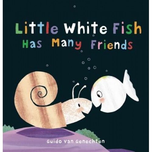 Little White Fish Has Many Friends, Guido Van Genechten (Illustrator)