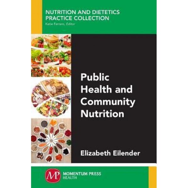 Public Health and Community Nutrition, Elizabeth Eilender (Author)