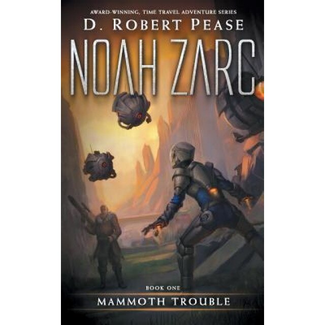 Noah Zarc: Mammoth Trouble, D. Robert Pease (Author)