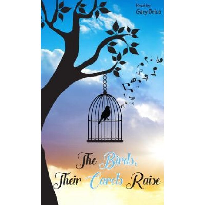 The Birds, Their Carols Raise, Gary Brice (Author)