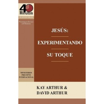 Jesus: Experimentando Su Toque - Un Estudio de Marcos 1-6 / Jesus: Experiencing His Touch - A Study of Mark 1-6, Kay Arthur (Author) Jesus: Experimentando Su Toque - Un Estudio de Marcos 1-6 / Jesus: Experiencing His Touch - A Study of Mark 1-6, Kay Arthur (Author)