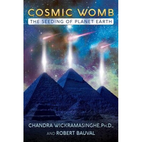 Cosmic Womb: The Seeding of Planet Earth - Chandra Wickramasinghe Ph. D. (Author)