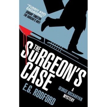 The Surgeon's Case: George Kocharyan Mystery 2, E. G. Rodford (Author) The Surgeon's Case: George Kocharyan Mystery 2, E. G. Rodford (Author)