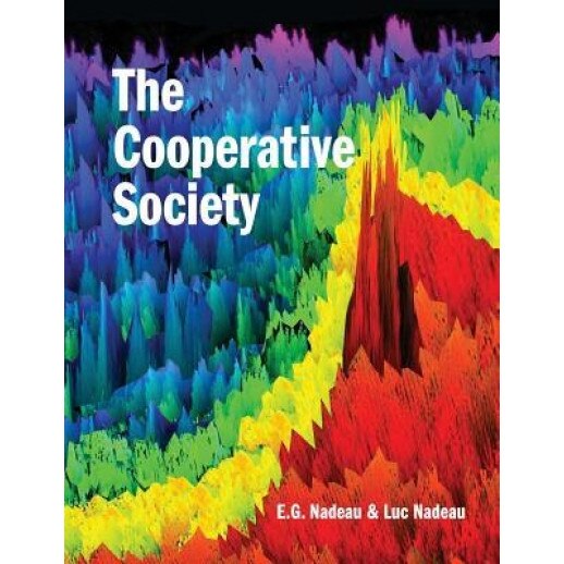 The Cooperative Society: The Next Stage of Human History, E. G. Nadeau (Author)