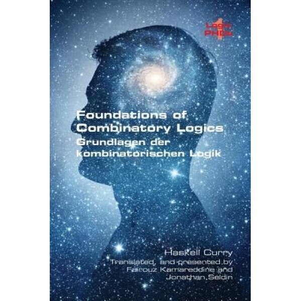 Foundations of Combinatory Logic: (Grundlagen Der Kombinatorischen Logik), Haskell Curry (Author)