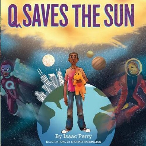 Q Saves the Sun, Isaac Perry (Author)