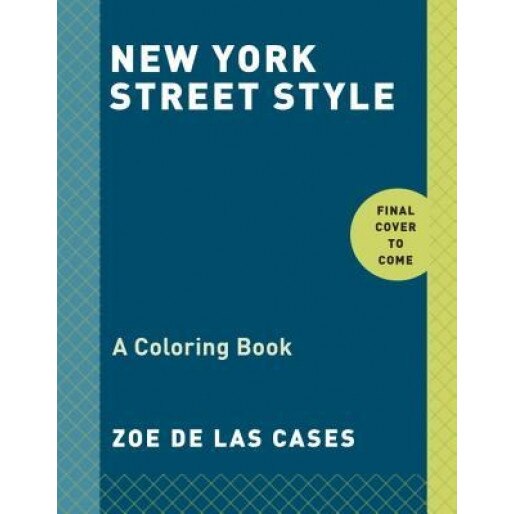 New York Street Style: A Coloring Book, Zoe De Las Cases (Author)