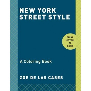 New York Street Style: A Coloring Book, Zoe De Las Cases (Author) New York Street Style: A Coloring Book, Zoe De Las Cases (Author)