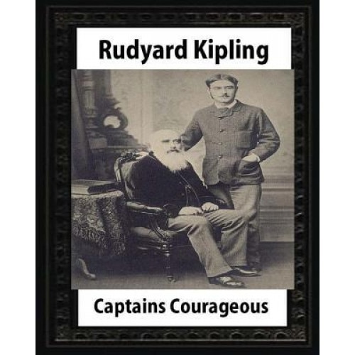 Captains Courageous (1896), by Rudyard Kipling(novel), Rudyard Kipling (Author)