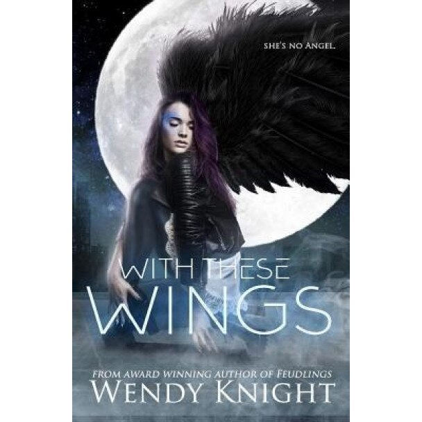 With These Wings, Wendy Knight (Author)