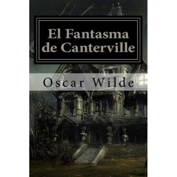 El Fantasma de Canterville (Spanish) Edition, Oscar Wilde (Author)