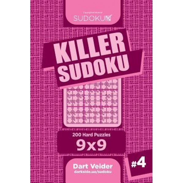 Killer Sudoku - 200 Hard Puzzles 9x9 (Volume 4), Dart Veider (Author)