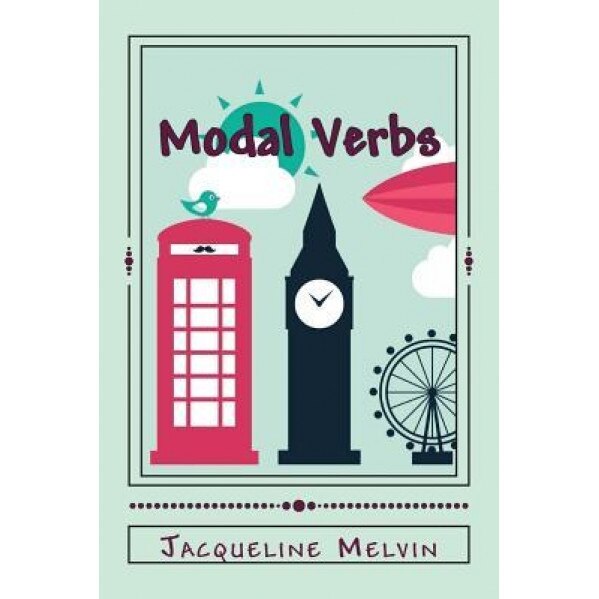Modal Verbs: Modal Auxiliary Verbs Workbook, Jacqueline Melvin (Author)