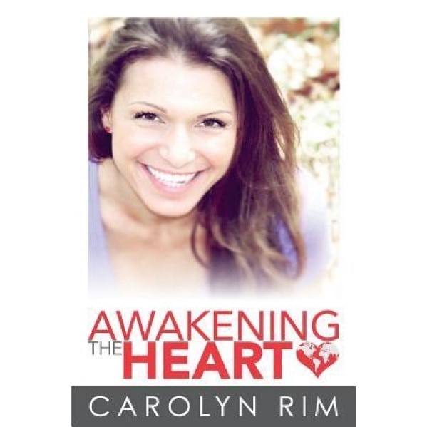 Awakening the Heart, Carolyn Rim (Author)