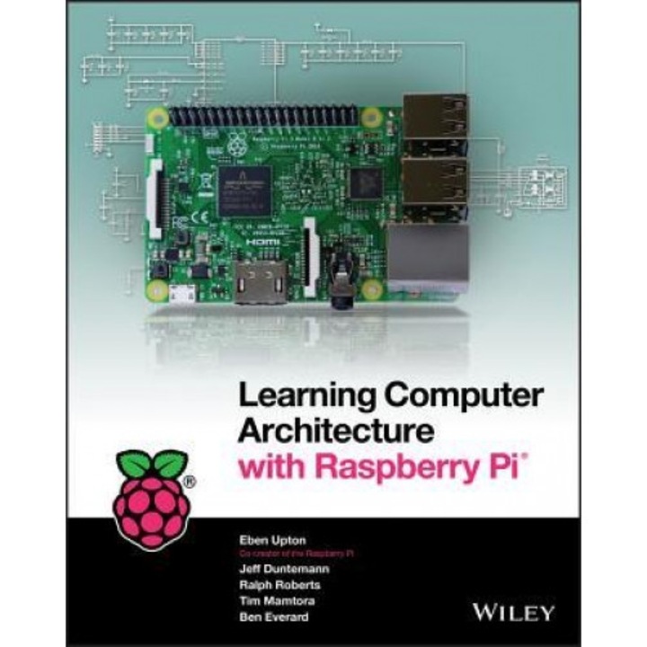 Learning Computer Architecture with Raspberry Pi - Eben Upton (Author)