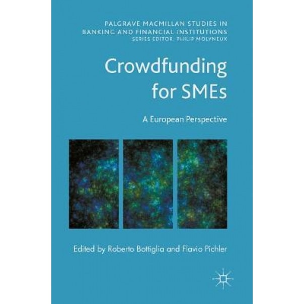 Crowdfunding for Smes: A European Perspective - Roberto Bottiglia (Editor)